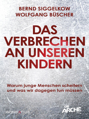 cover image of Das Verbrechen an unseren Kindern